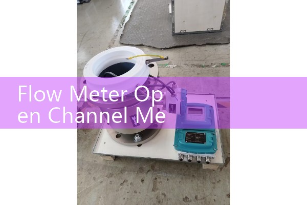 Flow Meter Open Channel Measurement: Sizing Flumes and Weirs for Wastewater Streams